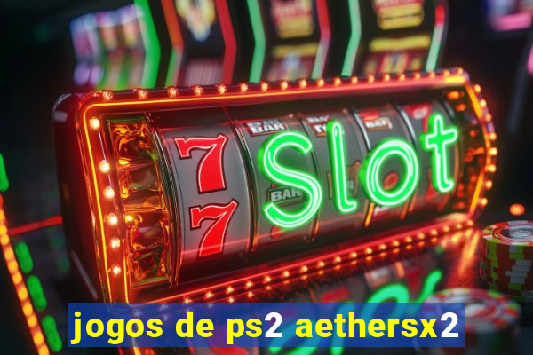 jogos de ps2 aethersx2